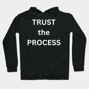 Trust the Process Hoodie